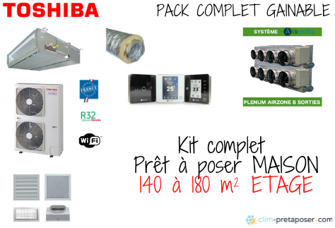 Climatisation Gainable kit complet surface 140 m² à 180 m² Etage -TOSHIBA